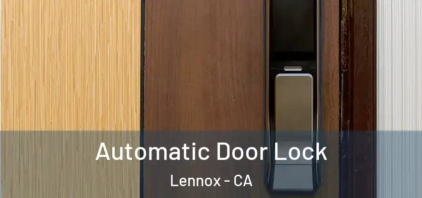  Automatic Door Lock Lennox - CA