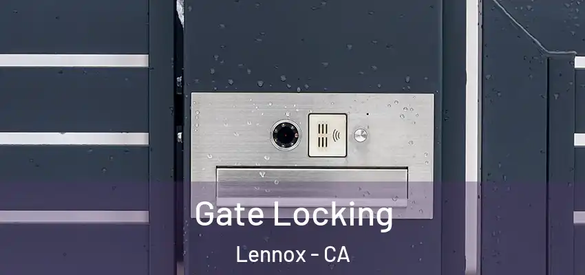  Gate Locking Lennox - CA