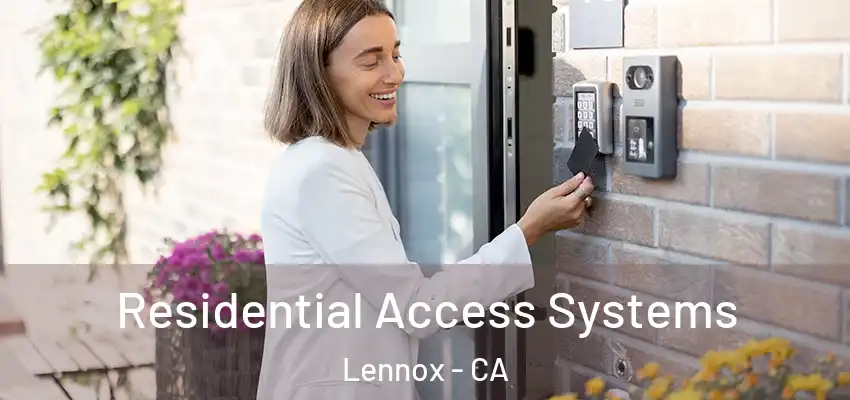  Residential Access Systems Lennox - CA